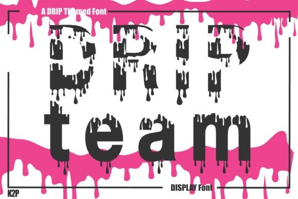 Drip Team: A Playful Font for Modern Brands