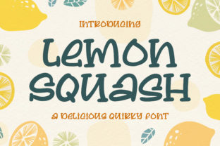 Lemon Squash: A Quirky Display Font for Authentic Designs